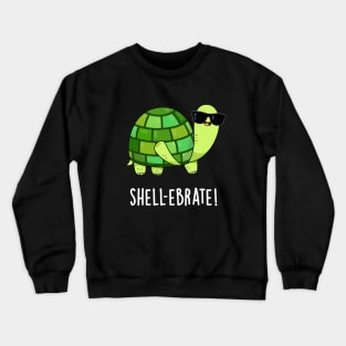 Shell-ebrate Cute Tortoise Animal Pun Crewneck Sweatshirt